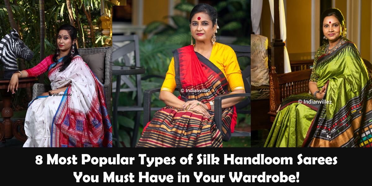 8 Most Popular Types of Silk Handloom Sarees You Must Have in Your Wardrobe!